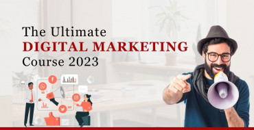 The Ultimate Digital Marketing Course 2023