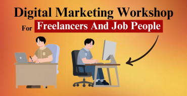 Digital Marketing Workshop For Freelancers And Job People